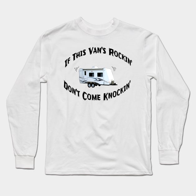 If This Van's Rockin Don't Come Knockin Long Sleeve T-Shirt by DougB